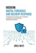 Modern Digital Forensics and Incident Response: Comprehensive Techniques for Investigating, Containing, and Recovering from Cybersecurity Breaches by Grilo West