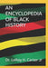 An Encyclopedia of Black History by Jr. Carter Leroy H.