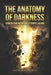 The Anatomy of Darkness: Hidden Chronicles of a Temple Guard: What I Saw When the Spiritual Veil Was Rent. by Nazar Isaac Covarrubias Cisterna