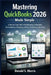 Mastering quickbooks 2026 made simple: A Step-by-Step Guide to Bookkeeping, Automation, Tax Compliance, Reporting, and Real-World Business Workflows by Donald S. Morris