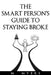 The Smart Persons Guide To Staying Broke