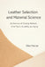 Leather Selection and Material Science: An Overview of Tanning Methods, Grain Types, Durability, and Aging by Danny Munrow, Elias McRae