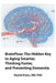 BrainFlow: The Hidden Key to Aging Smarter, Thinking Faster, and Preventing Dementia by Daniel Franc