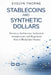 Stablecoins and Synthetic Dollars: Monetary Architecture, Settlement Infrastructure, and Regulatory Risk in Blockchain Finance by Danny Munrow, Evelyn Thorne