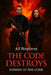 The Code Destroys: Hidden in the Code by Aj Stephens