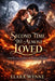 Second Time We Almost Loved: When Past Loves Collide with Enchanted Destinies by Elara Wynne