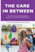 The Care in Between: Understanding the Emotional World of Children in Daycare - What Happens Between Drop-Off and Pick-Up by Daycare Life