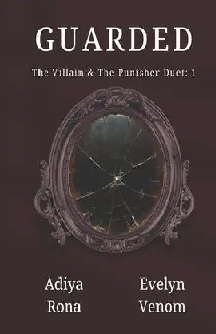 Guarded: The Villain and The Punisher Duet - Part 1 by Evelyn Venom, Adiya Rona