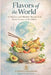 Flavors of the World: 21 Delicious and Healthy Recipes from Every Corner of the Globe by Unified Dharma