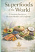 Superfoods of the World: 21 Ancient Secrets for Modern Health and Longevity by Unified Dharma