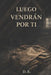 Luego vendrán por ti by D. R