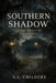 Southern Shadow: Strange Tales of the Gothic South by A. L. Childers