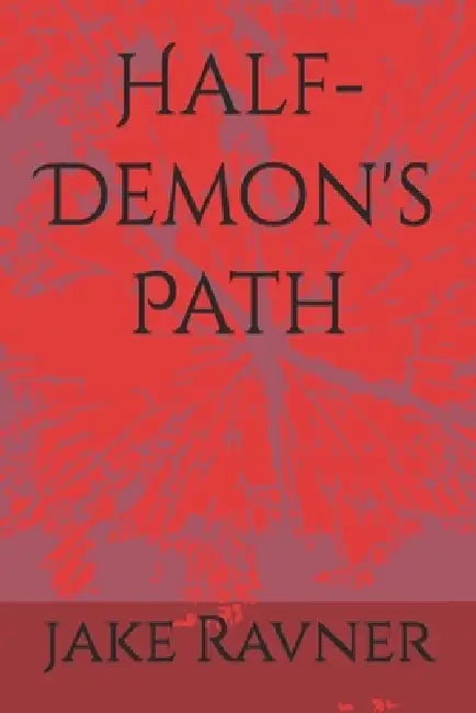 Half-Demon's Path by Jake Ravner