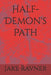 Half-Demon's Path by Jake Ravner