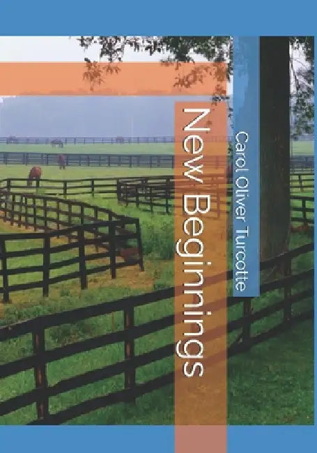 New Beginnings by Carol Oliver Turcotte