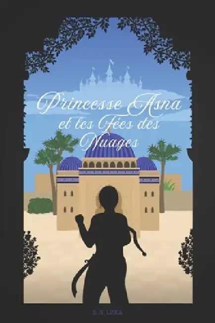 Princesse Asna et les Fées des Nuages by S. N. Liska