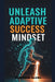 Unleash Adaptive Success Mindset by Temitope Aluko