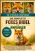 Die Komplette Foxes Bibel Für Anfänger: Alles, was Sie über Füchse wissen müssen: Verhalten und Intelligenz, Artenübersicht, Lebensraum und Verbreitun by Stefan B. Hartmann