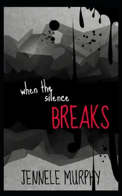 When the Silence Breaks by Jennele Murphy