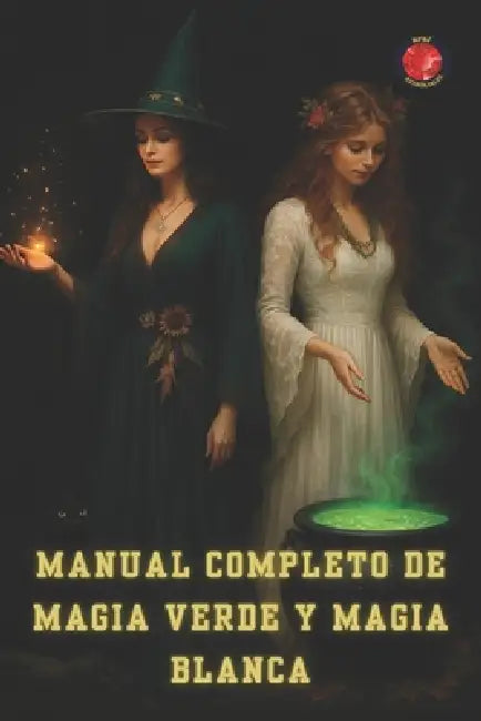 Manual Completo de Magia Verde y Magia Blanca by Angeline Rubi, Alina Rubi
