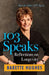103 Speaks: Reflections on Longevity by Babette Hughes