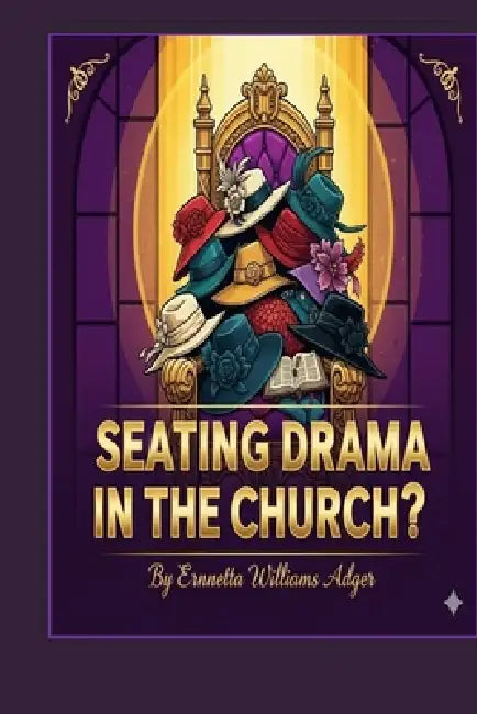 Seating Drama in the Church? by Ernnetta Williams Adger