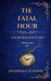 The Fatal Hour: A Noir Holmes Story Volume Four by Jonathan James Schemers