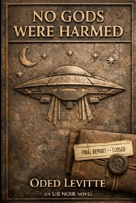 No Gods Were Harmed by Oded Levitte