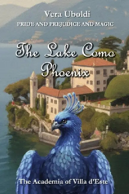 The Lake Como Phoenix: The Academia of Villa d'Este by Vera Uboldi