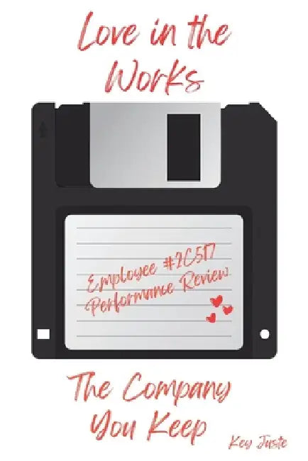 Love in the Works: The Company You Keep by Key Juste