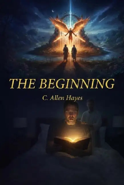 The Beginning by C. Allen Hayes