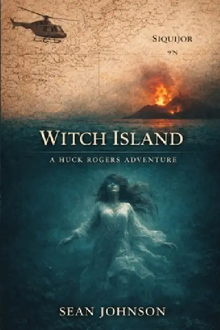 Witch Island: A Huck Rogers Adventure by Sean Johnson