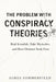 The Problem With Conspiracy Theories: Real Scandals, Fake Mysteries, and How Distrust Took Over by James Sommerfield