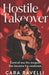 Hostile Takeover: Exclusive Illustrated Cover Edition by Cara Ravelli