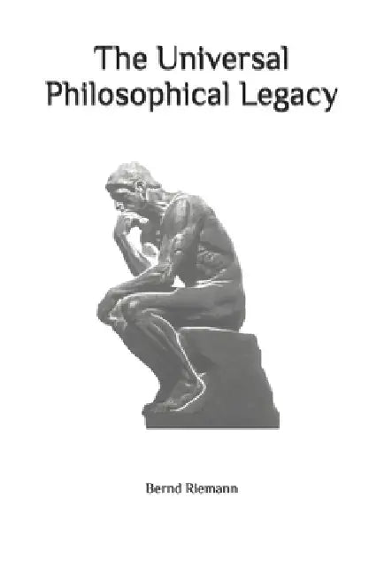 The Universal Philosophical Legacy by Bernd Riemann
