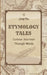 Etymology Tales: Curious Journeys Through Words by Sandy Tran