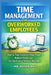 Time Management for Overworked Employees: How to Take Control of Your Time, Reduce Stress, and Get Work Done Without Burnout by Patan Baji