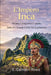L'Impero Inca: Ascesa, Conquista E Caduta Della Più Grande Civiltà Del Sud America by E. Camden Rowe