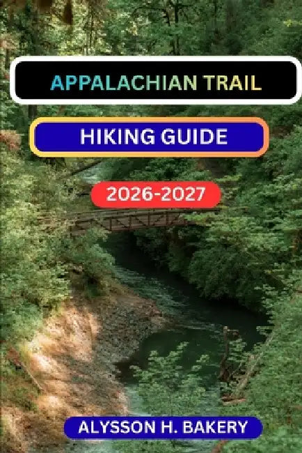 Appalachian Trail Hiking Guide by Alysson H. Bakery