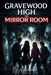 Gravewood high: The mirror Room by Jelly Warren