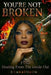 You're Not Broken: PTSD, Healing From the Inside Out by Chakalitsilk Sullivan
