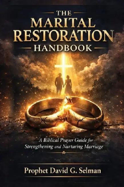 The Marital Restoration Handbook: A Biblical Prayer Guide for Strengthening and Nurturing Marriage by David G. Selman