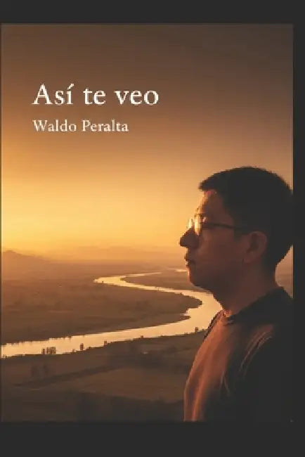 Asi te veo by Waldo Gonzalo Peralta Marticorena