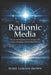 Radionic Media: Occult and Metaphysical Use of Images Video Sound and Language as Timeless Magickal Devices by Mark Brown, Mark Gordon Brown