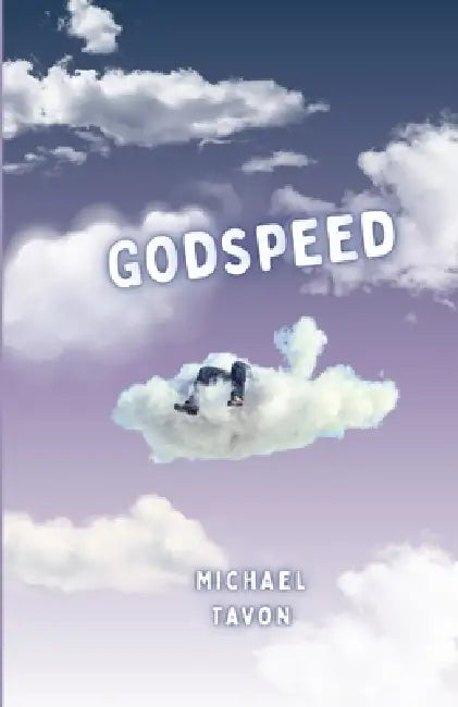 Godspeed: Poems of Grief, Healing, and The Human Condition by Michael Tavon