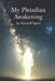 My Pleiadian Awakening by Starwolf Spirit