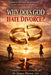 Why Does God Hate Divorce?: Understanding Covenant, Brokenness, and the Heart of a God Who Still Heals by James Pierre Edd