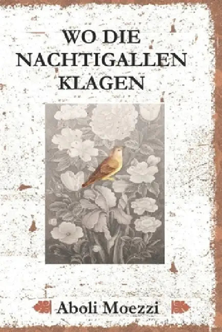 Wo Die Nachtigallen Klagen by Aboli Moezzi
