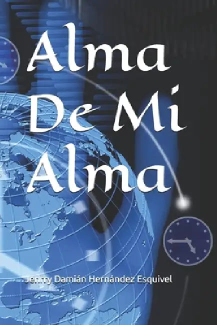 Alma De Mi Alma by Jenrry Damián Hernández Esquivel