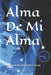 Alma De Mi Alma by Jenrry Damián Hernández Esquivel